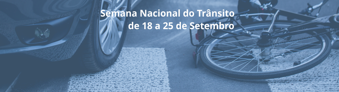 Semana Nacional do Trânsito – A importância deste movimento!