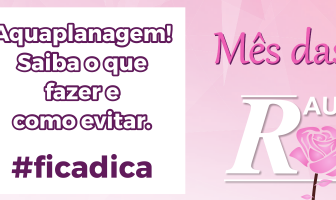 MÊS DAS MULHERES – DICA 4 – AQUAPLANAGEM! O QUE FAZER? COMO EVITAR?