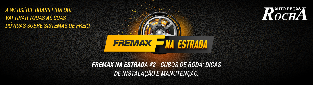 FREMAX NA ESTRADA #2 – Cubos de Roda: Dicas de instalação e manutenção.
