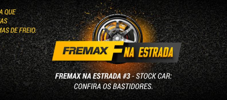 FREMAX NA ESTRADA #3 – Stock Car: Confira os Bastidores.