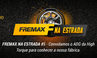 FREMAX NA ESTRADA #5: Convidamos o ADG da High Torque para conhecer a nossa fábrica